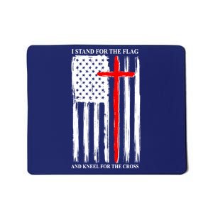 I Stand For the Flag And Kneel For The Cross Flag Mousepad