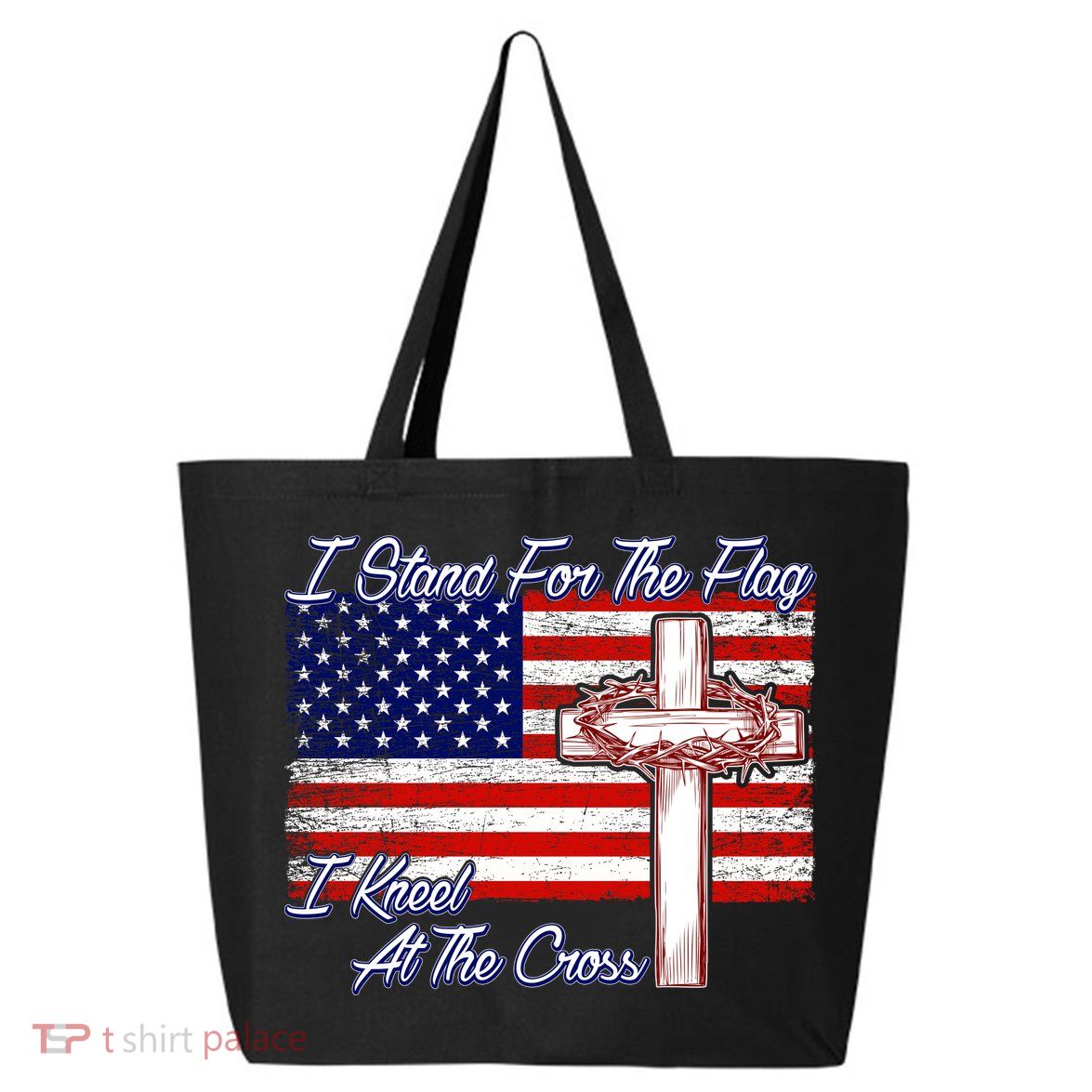 I Stand For The Flag I Kneel For The Cross Crown Of Thorns 25L Jumbo Tote