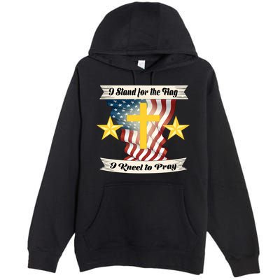 I Stand For The Flag I kneel To Pray America Premium Pullover Hoodie