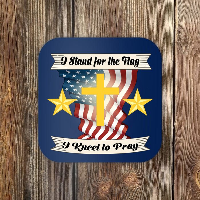 I Stand For The Flag I kneel To Pray America Coaster