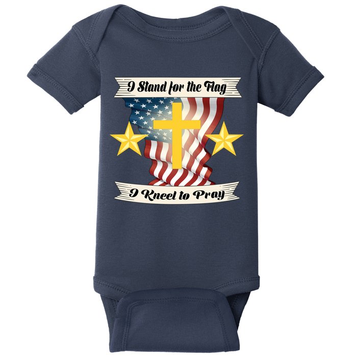 I Stand For The Flag I kneel To Pray America Baby Bodysuit