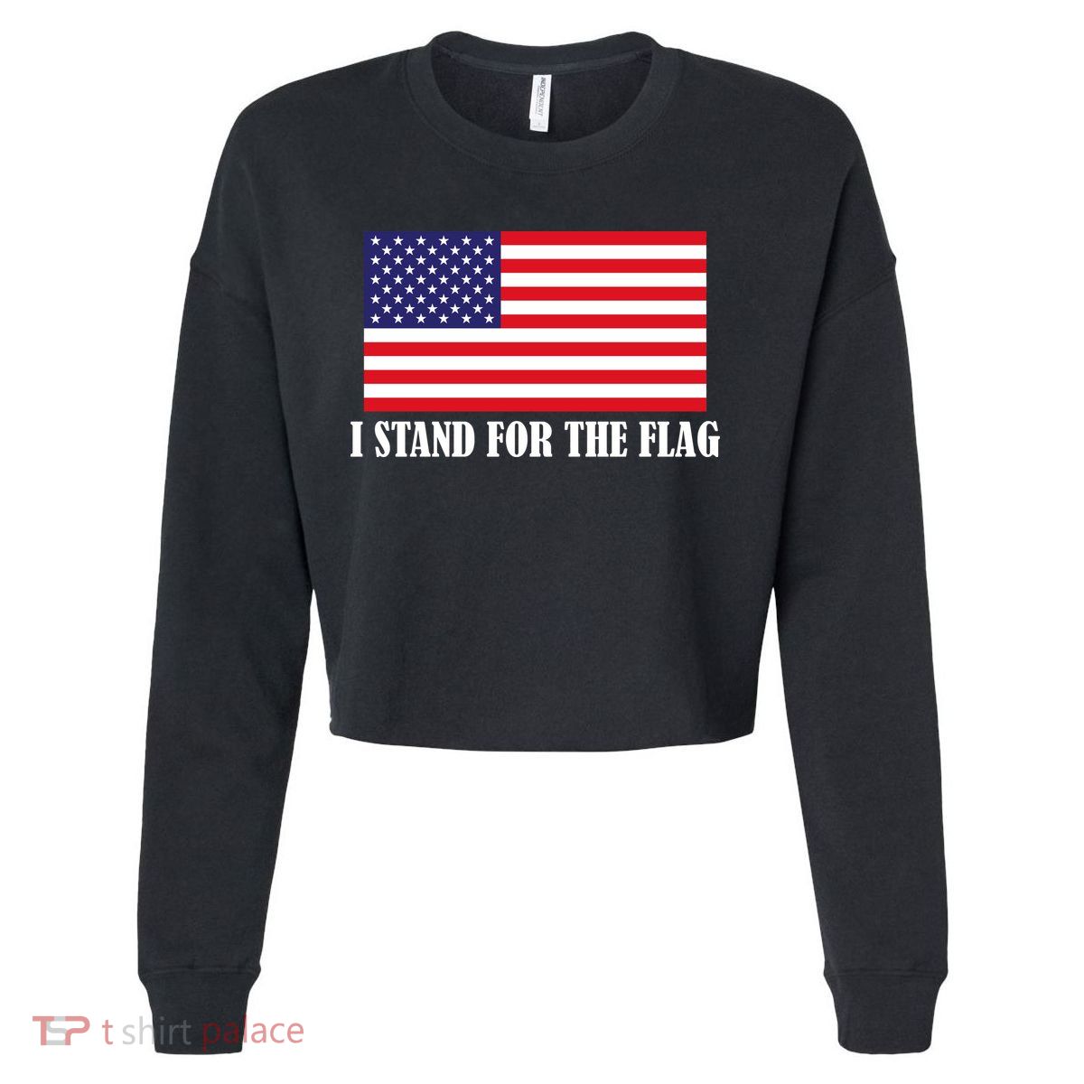 I Stand For The Flag USA National Anthem Cropped Pullover Crew