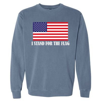 I Stand For The Flag USA National Anthem Garment-Dyed Sweatshirt