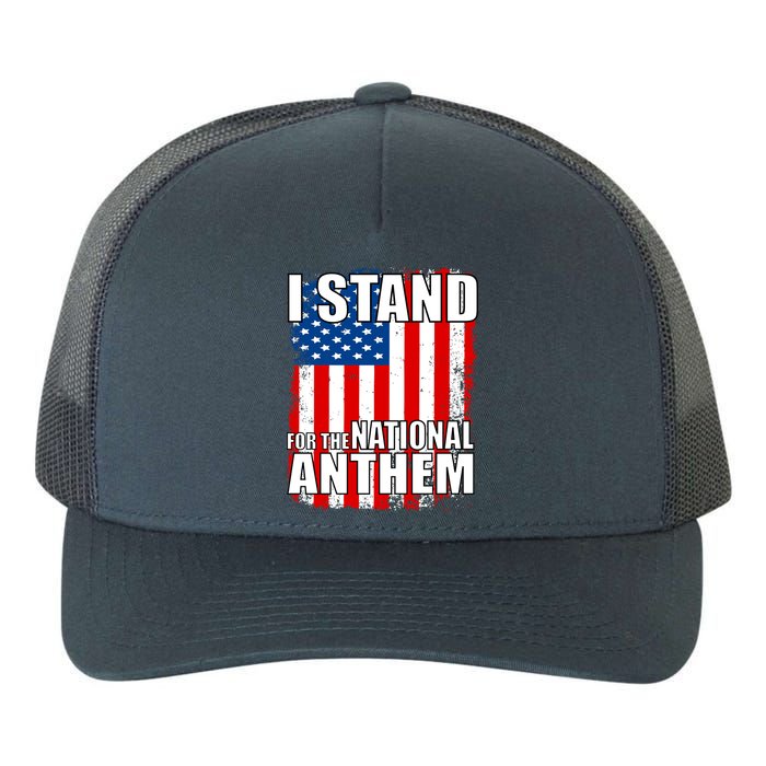 I Stand For The National Anthem Yupoong Adult 5-Panel Trucker Hat