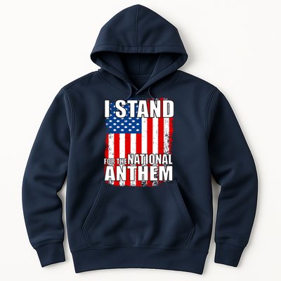 I Stand For The National Anthem Hoodie