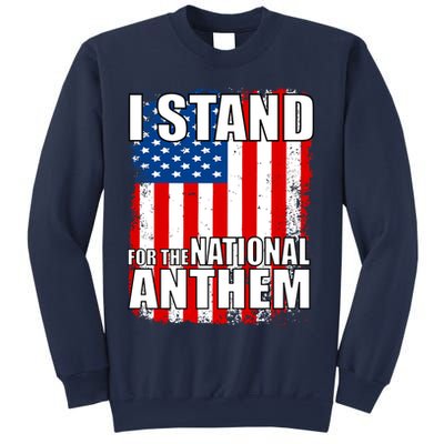I Stand For The National Anthem Sweatshirt