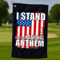 I Stand For The National Anthem Golf Towel