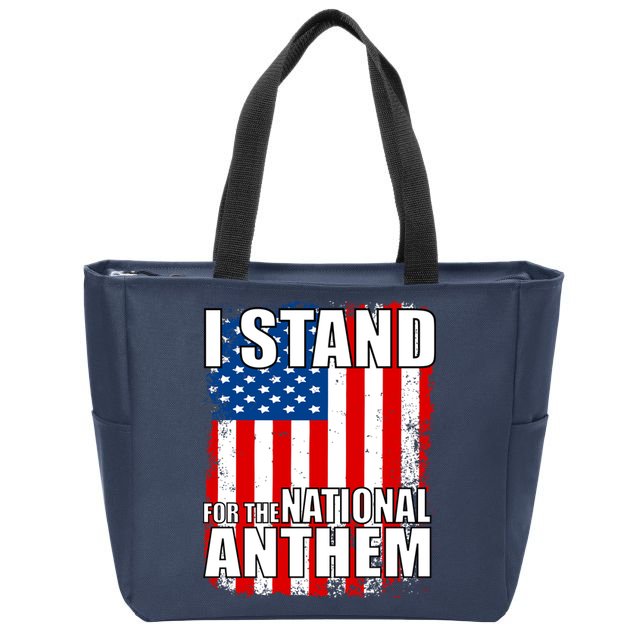 I Stand For The National Anthem Zip Tote Bag