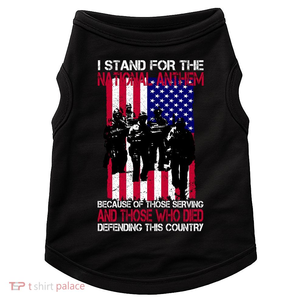 I Stand For The National Anthem Defending This Country Doggie Tank