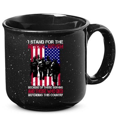 I Stand For The National Anthem Defending This Country 15oz Campfire Ceramic Mug