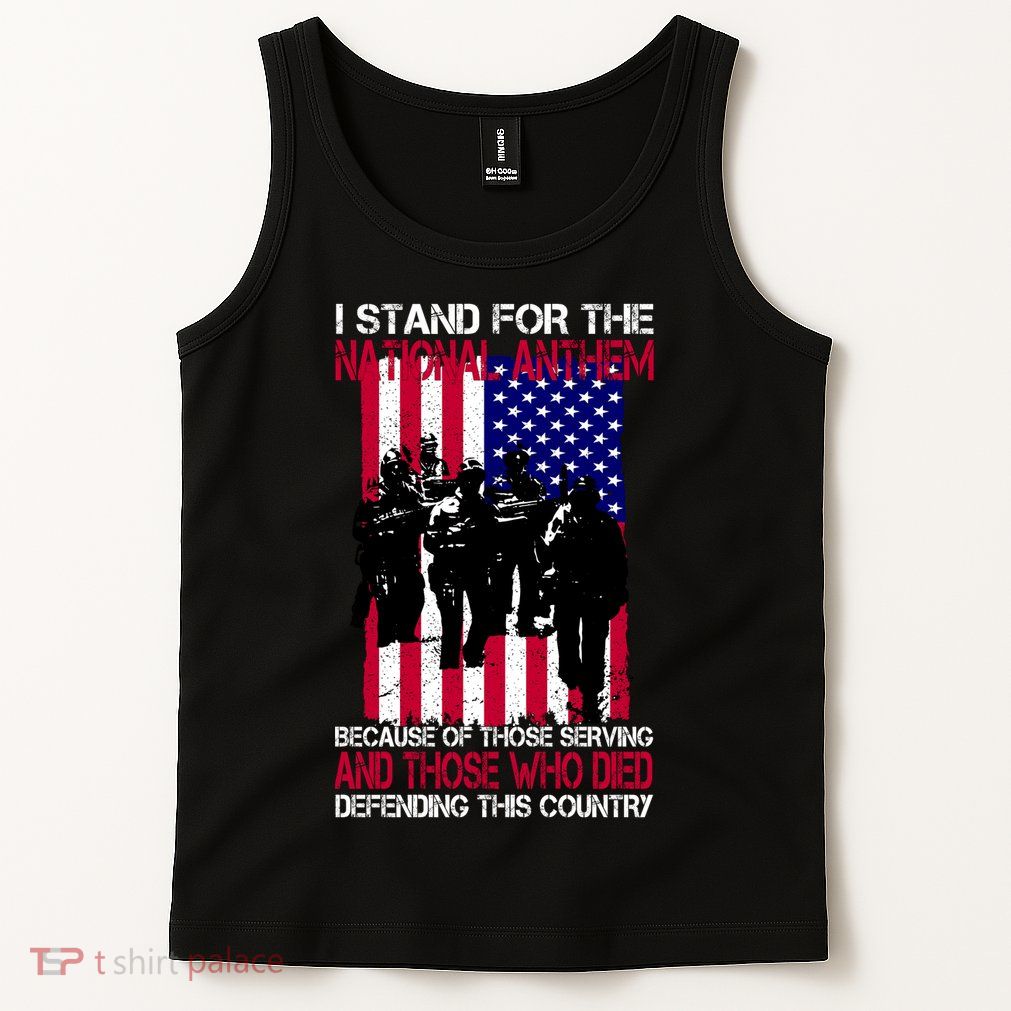 I Stand For The National Anthem Defending This Country Tank Top