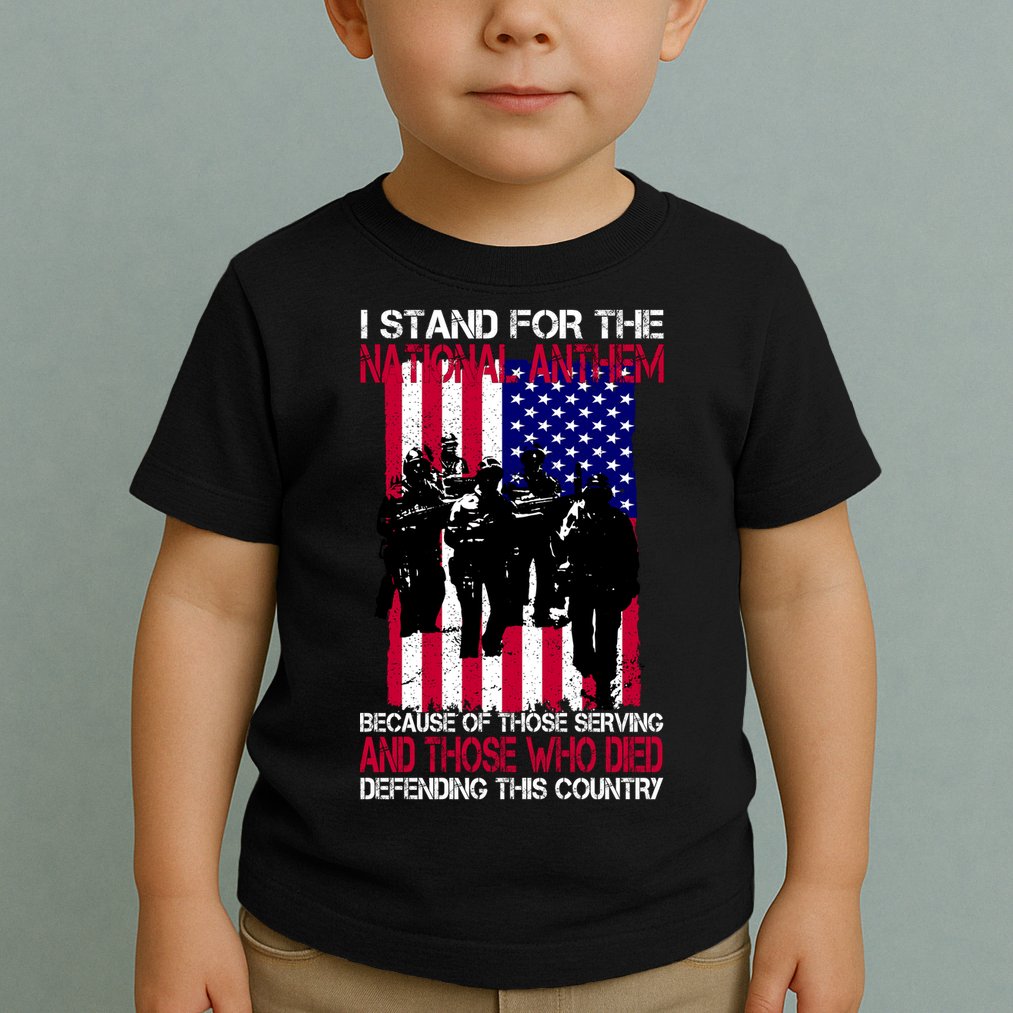I Stand For The National Anthem Defending This Country Toddler T-Shirt