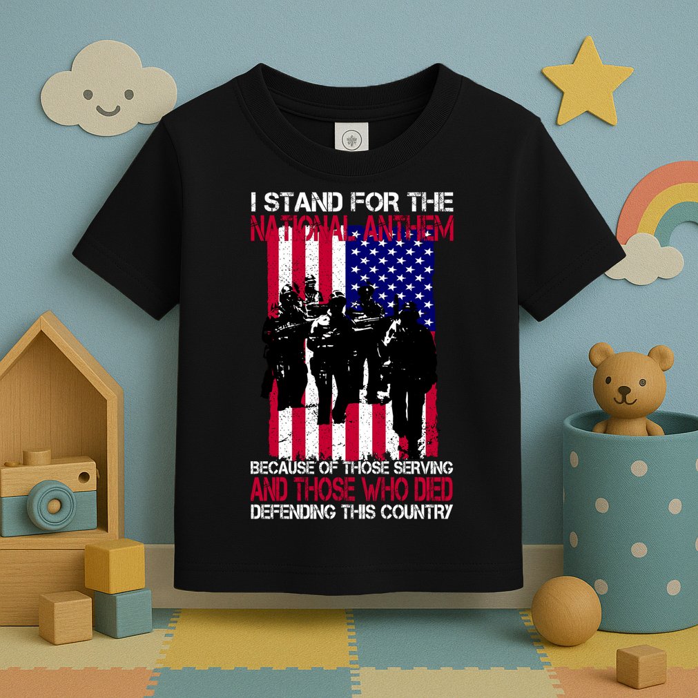 I Stand For The National Anthem Defending This Country Toddler T-Shirt