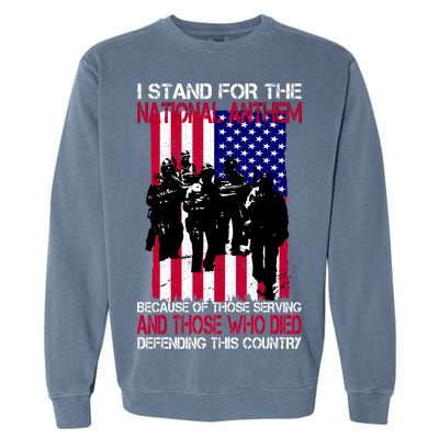 I Stand For The National Anthem Defending This Country Garment-Dyed Sweatshirt