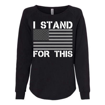 I Stand For This USA Flag Womens California Wash Sweatshirt