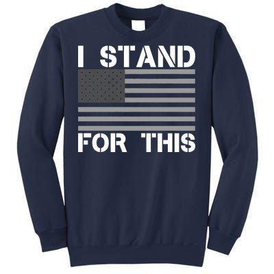 I Stand For This USA Flag Sweatshirt