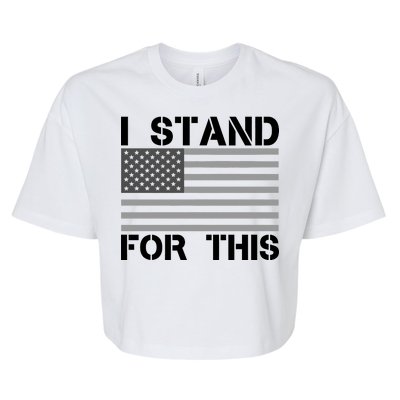 I Stand For This USA Flag Bella+Canvas Jersey Crop Tee