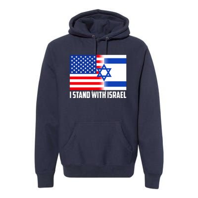 I Stand With Israel USA Flags United Together Premium Hoodie