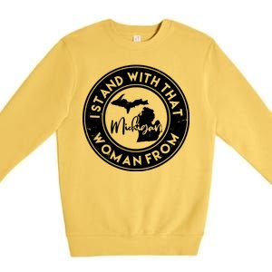 I Stand With That Woman From Michigan Premium Crewneck Sweatshirt