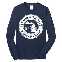 I Stand With That Woman From Michigan Long Sleeve Shirt