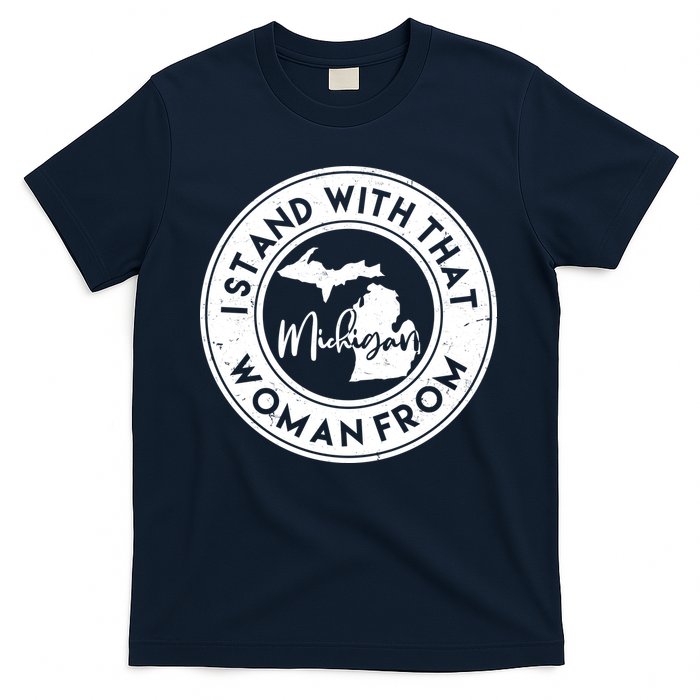 I Stand With That Woman From Michigan T-Shirt