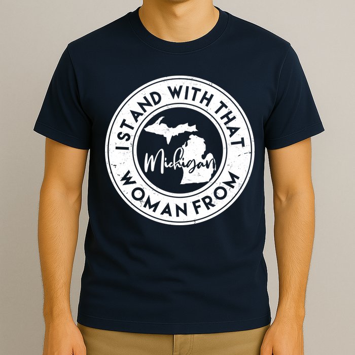 I Stand With That Woman From Michigan T-Shirt
