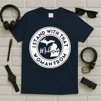 I Stand With That Woman From Michigan T-Shirt