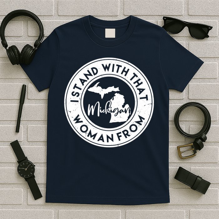 I Stand With That Woman From Michigan T-Shirt