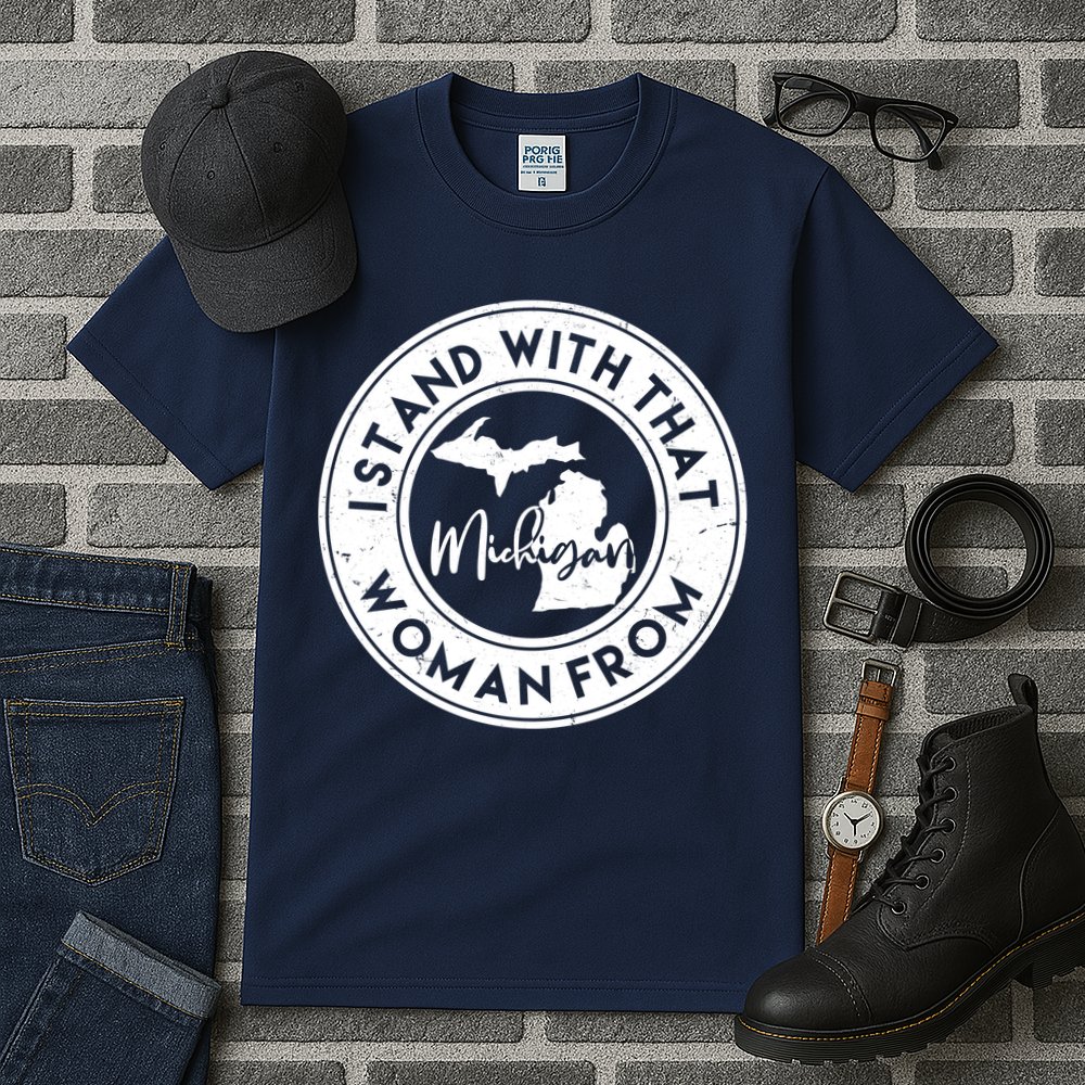 I Stand With That Woman From Michigan Tall T-Shirt