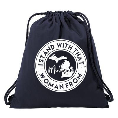 I Stand With That Woman From Michigan Drawstring Bag