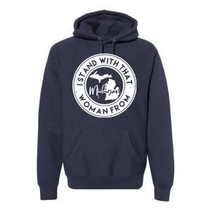 I Stand With That Woman From Michigan Premium Hoodie