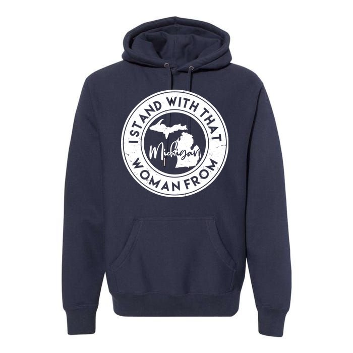 I Stand With That Woman From Michigan Premium Hoodie