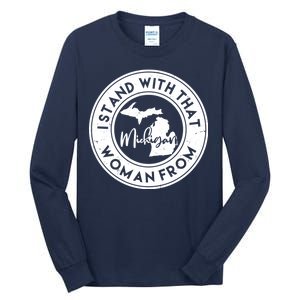 I Stand With That Woman From Michigan Tall Long Sleeve T-Shirt