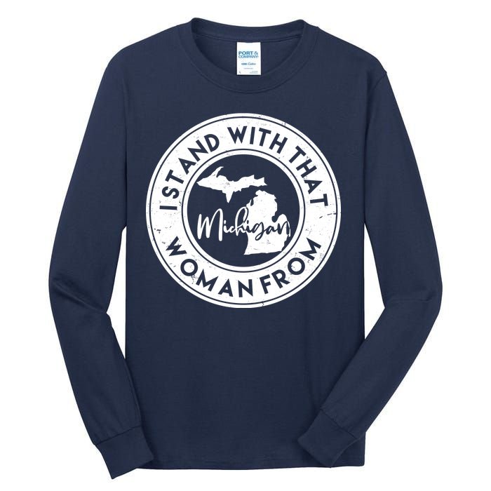 I Stand With That Woman From Michigan Tall Long Sleeve T-Shirt