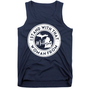 I Stand With That Woman From Michigan Tank Top