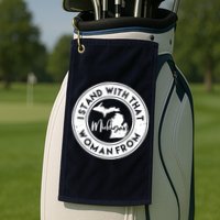 I Stand With That Woman From Michigan Golf Towel