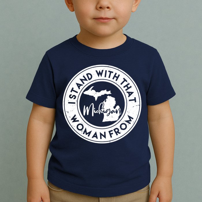 I Stand With That Woman From Michigan Toddler T-Shirt