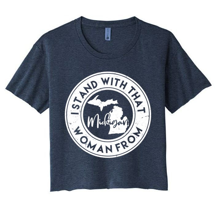 I Stand With That Woman From Michigan Crop Top