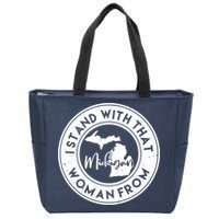 I Stand With That Woman From Michigan Zip Tote Bag