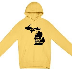 I Stand With That Woman From Michigan Social Justice Premium Pullover Hoodie