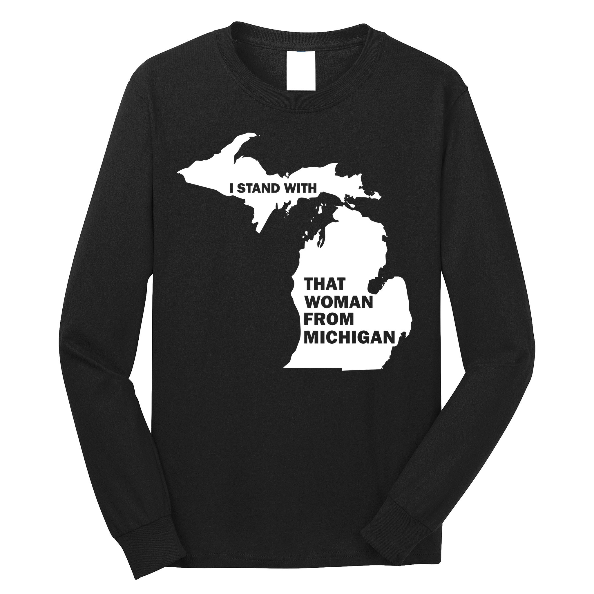 I Stand With That Woman From Michigan Social Justice Long Sleeve Shirt