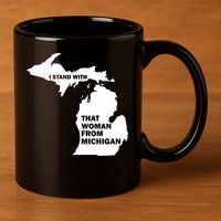 I Stand With That Woman From Michigan Social Justice 11oz C Handle Ceramic Mug