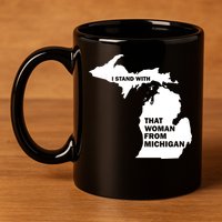 I Stand With That Woman From Michigan Social Justice 11oz C Handle Ceramic Mug