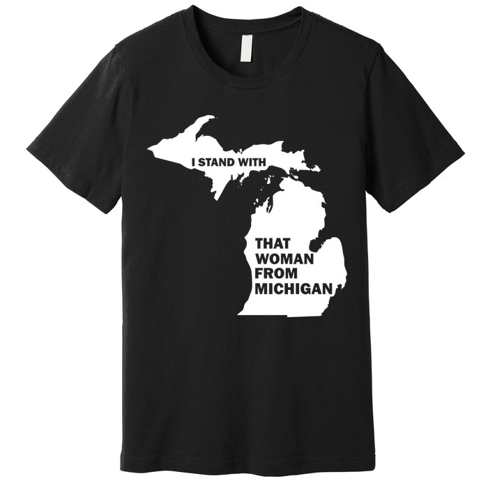 I Stand With That Woman From Michigan Social Justice Premium T-Shirt
