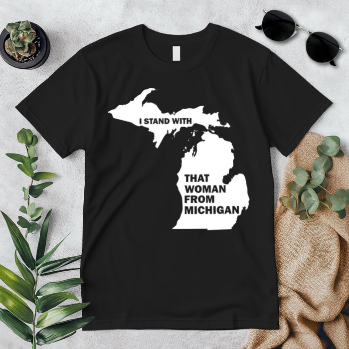 I Stand With That Woman From Michigan Social Justice Premium T-Shirt