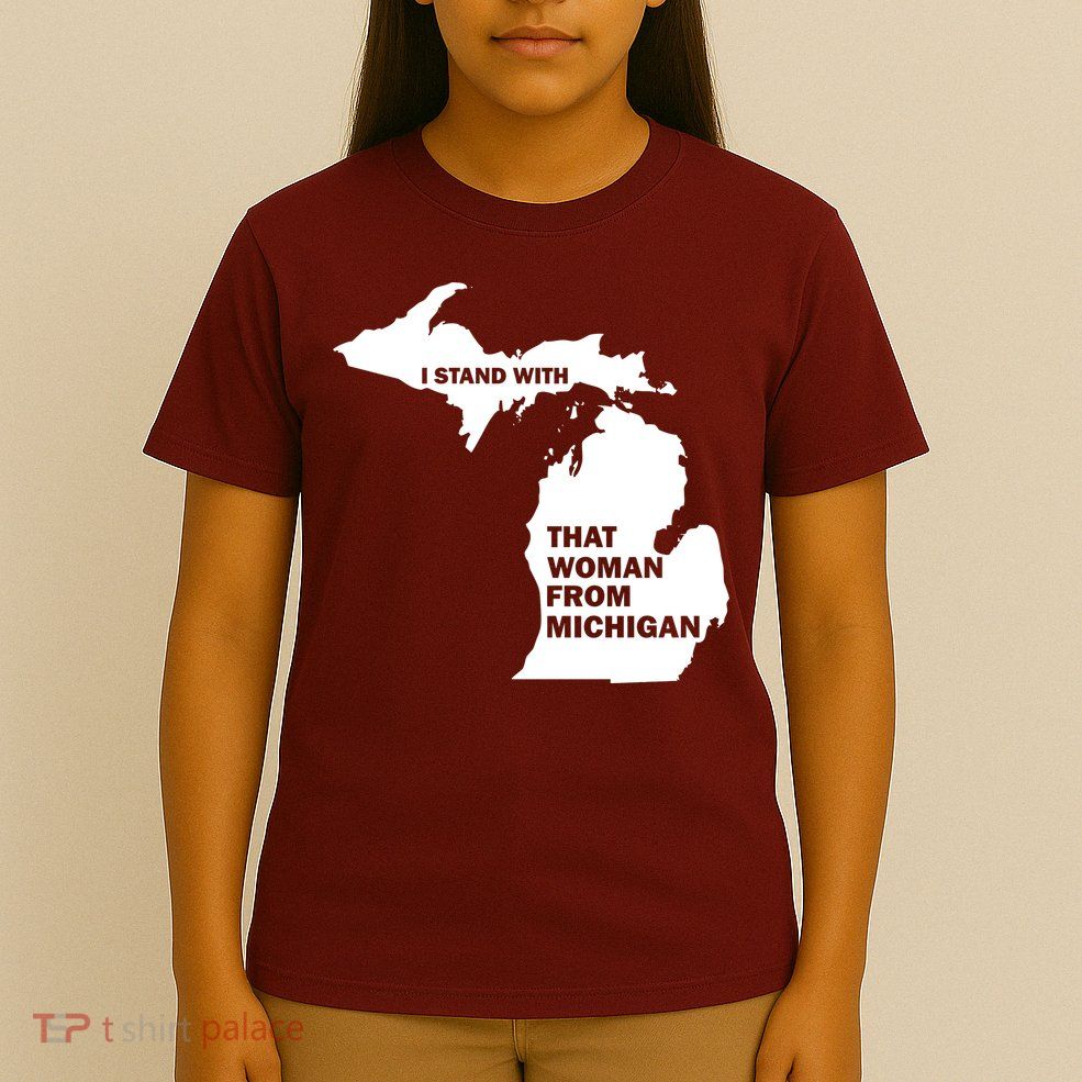 I Stand With That Woman From Michigan Social Justice T-Shirt