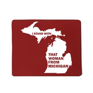 I Stand With That Woman From Michigan Social Justice Mousepad