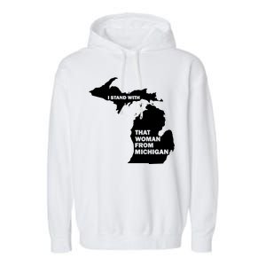 I Stand With That Woman From Michigan Social Justice Garment-Dyed Fleece Hoodie