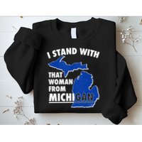 I Stand With That Woman From Michigan Support Sweatshirt