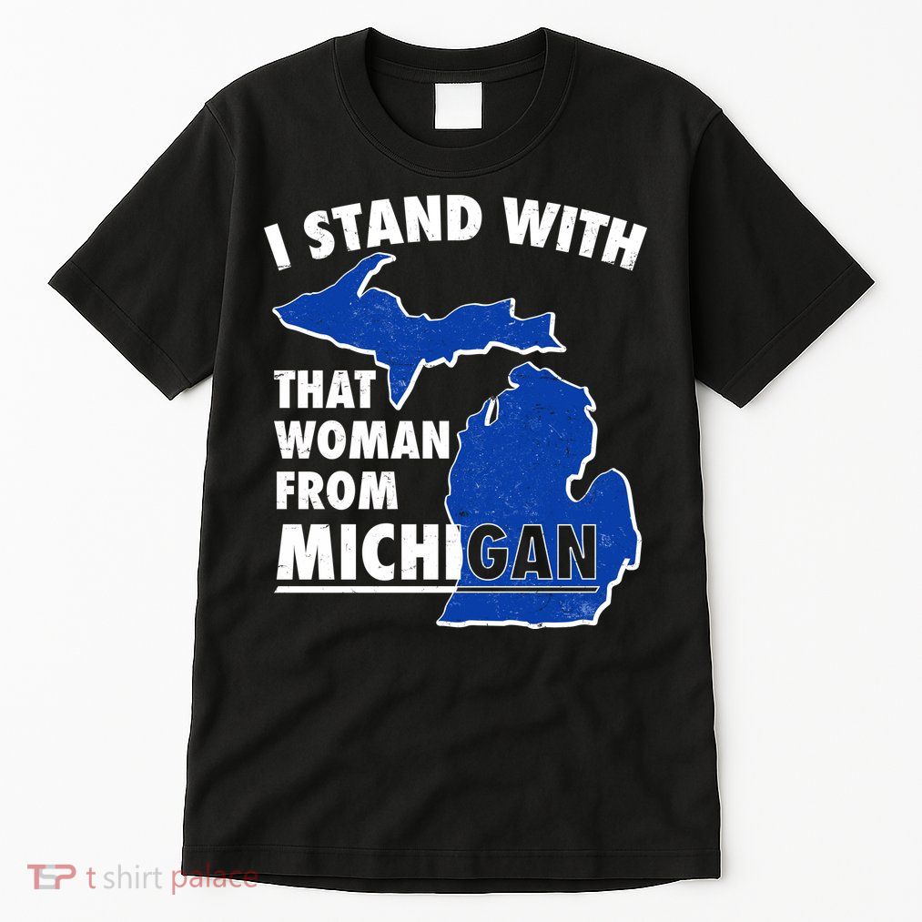 I Stand With That Woman From Michigan Support Tall T-Shirt